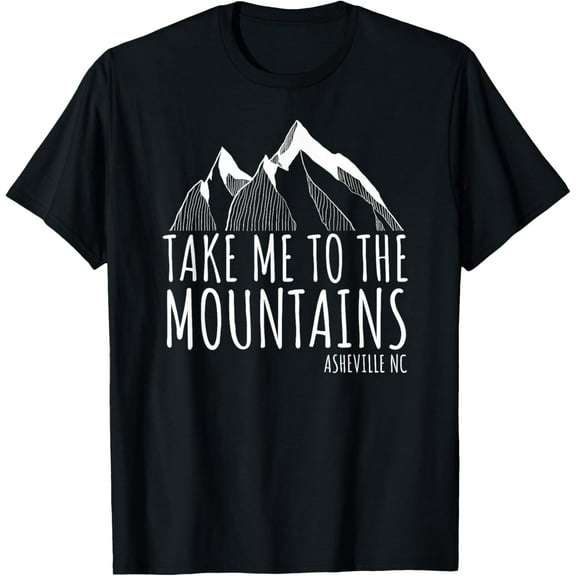 Asheville NC Blue Ridge Hiking Take Me To The Mountains Gift T-Shirt