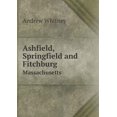 thumbnail image 1 of Ashfield, Springfield and Fitchburg Massachusetts (Paperback), 1 of 1