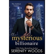 Ashford Legacy The Mysterious Billionaire, Book 2, Paperback
