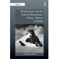 thumbnail image 1 of Ashgate Interdisciplinary Studies in Ope Modernism and the Cult of Mountains: Music, Opera, Cinema, (Paperback), 1 of 1