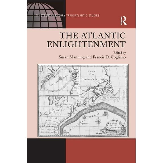 Ashgate Nineteenth-Century Transatlantic The Atlantic Enlightenment, (Paperback)