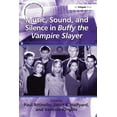 thumbnail image 1 of Ashgate Popular and Folk Music Music, Sound, and Silence in Buffy the Vampire Slayer, (Paperback), 1 of 1