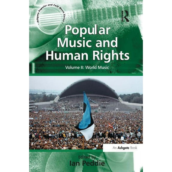Ashgate Popular and Folk Music Popular Music and Human Rights: Volume II: World Music, (Hardcover)