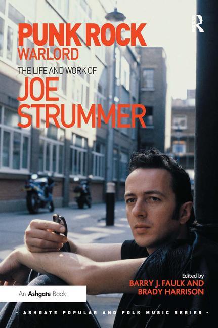 Ashgate Popular and Folk Music: Punk Rock Warlord: The Life and Work of Joe Strummer (Paperback) - image 1 of 1