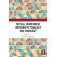 thumbnail image 1 of Ashgate Science and Religion Mutual Enrichment between Psychology and Theology, (Paperback), 1 of 1