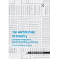 thumbnail image 1 of Ashgate Studies in Architecture The Architecture of Industry: Changing Paradigms in Industrial Building and Planning, (Paperback), 1 of 1