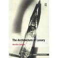 thumbnail image 1 of Ashgate Studies in Architecture: The Architecture of Luxury. by Annette Condello (Hardcover), 1 of 1