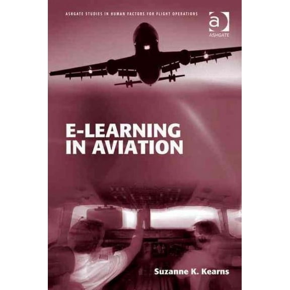 Ashgate Studies in Human Factors for Flight Operations: e-Learning in Aviation (Hardcover)