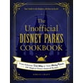 thumbnail image 1 of The Unofficial Disney Parks Cookbook: From Delicious Dole Whip to Tasty Mickey Pretzels, 100 Magical Disney-Inspired Recipes (Hardcover), 1 of 1