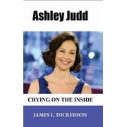 Ashley Judd Crying on the Inside, Hardcover