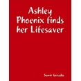 thumbnail image 1 of Ashley Phoenix finds her Lifesaver (Paperback), 1 of 1
