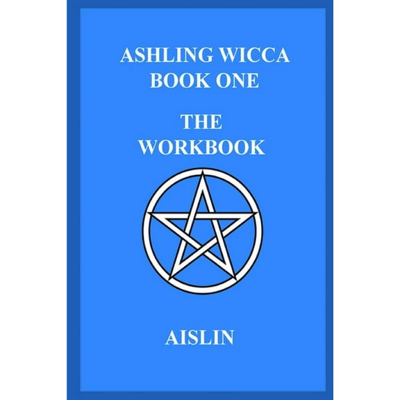 Ashling Wicca, Book One: The Workbook, (Paperback)