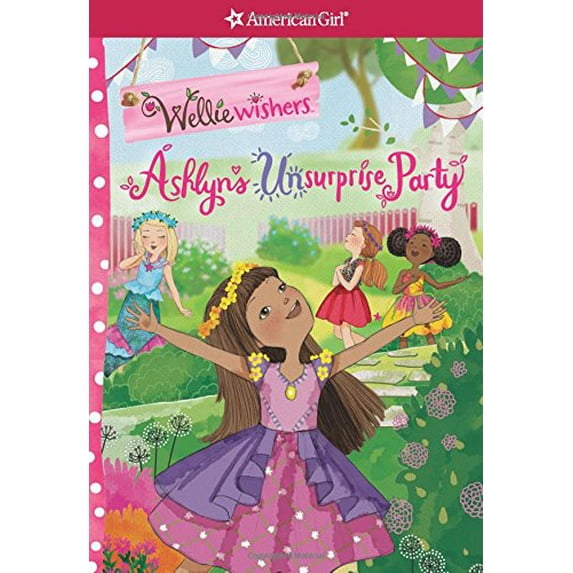 Pre-Owned Ashlyn's Unsurprise Party (American Girl: Welliewishers) (Paperback) 1609587928 9781609587925