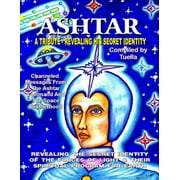 Ashtar Revealing the Secret Identity of the Forces of Light and Their Spiritual Program for Earth Channeled Messages F, Paperback