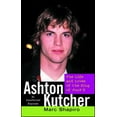 thumbnail image 1 of Ashton Kutcher: The Life and Loves of the King of Punk'd, (Paperback), 1 of 2