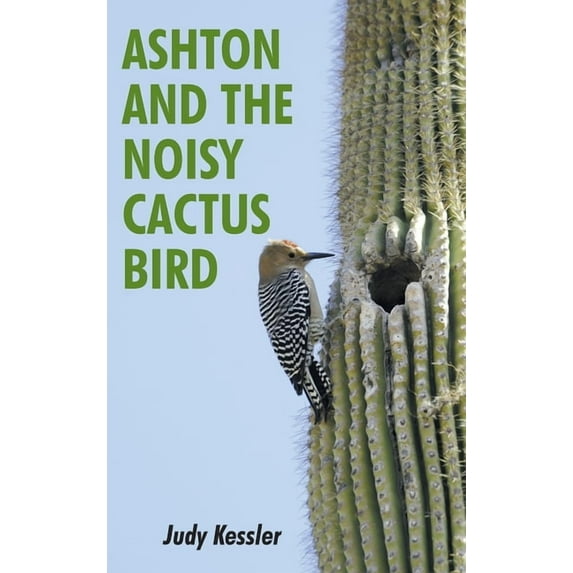 Ashton and the Noisy Cactus Bird, (Hardcover)