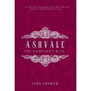 Ashvale Ashvale The Vampires Kiss, Book 2, Hardcover