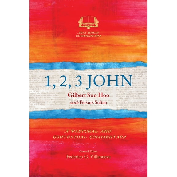 Asia Bible Commentary 1, 2, 3 John: A Pastoral and Contextual Commentary, (Paperback)