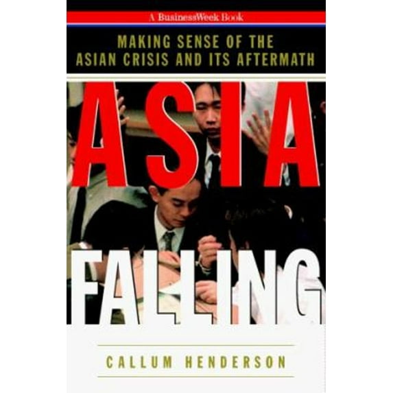 Pre-Owned Asia Falling: Making Sense of the Asian Currency Crisis and Its Aftermath, 9780070281486, 0070281483, Hardcover, First Edition edition