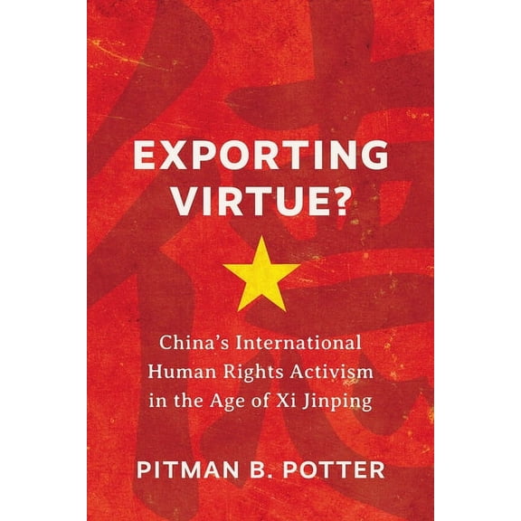Asia Pacific Legal Culture and Globalization: Exporting Virtue? : Chinas International Human Rights Activism in the Age of Xi Jinping (Hardcover)