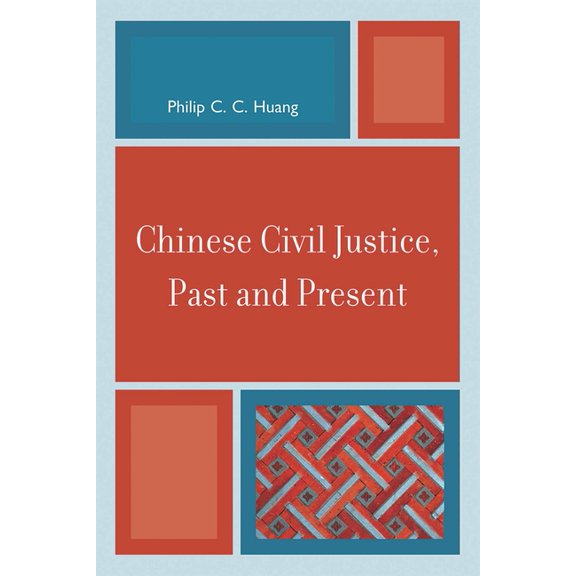 Asia/Pacific/Perspectives Chinese Civil Justice, Past and Present, (Hardcover)