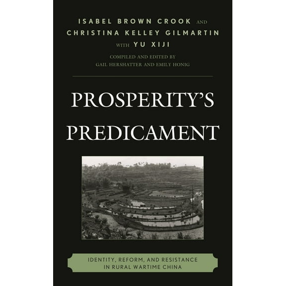 Asia/Pacific/Perspectives Prosperity's Predicament: Identity, Reform, and Resistance in Rural Wartime China, (Paperback)