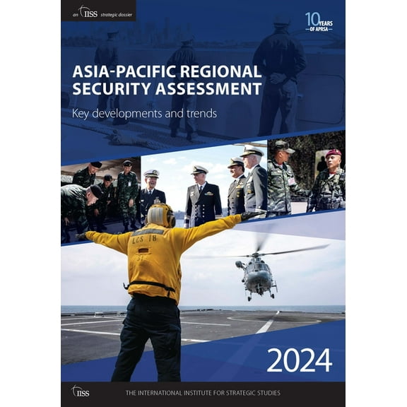 Asia-Pacific Regional Security Assessment 2024: Key Developments and Trends, (Paperback)