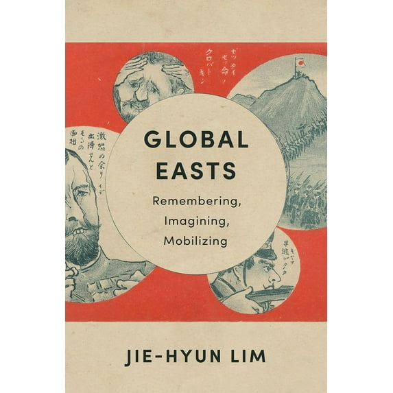Asia Perspectives: History, Society, and Global Easts: Remembering, Imagining, Mobilizing, (Paperback)