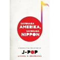 thumbnail image 1 of Asia Perspectives: History, Society, and Sayonara Amerika, Sayonara Nippon: A Geopolitical Prehistory of J-Pop, (Paperback), 1 of 1