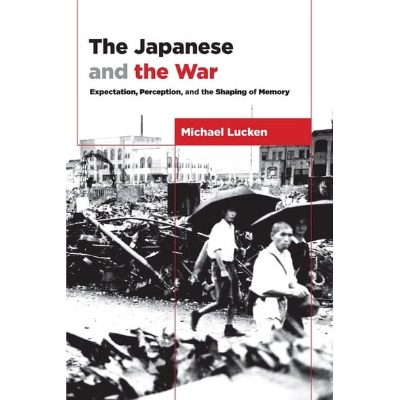 Asia Perspectives: History, Society, and The Japanese and the War: From Expectation to Memory, (Hardcover)