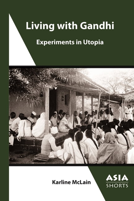 Asia Shorts Living with Gandhi: Experiments in Utopia, Book 1, (Paperback)