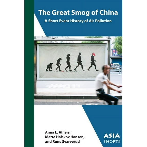 Asia Shorts The Great Smog of China: A Short Event History of Air Pollution, (Paperback)