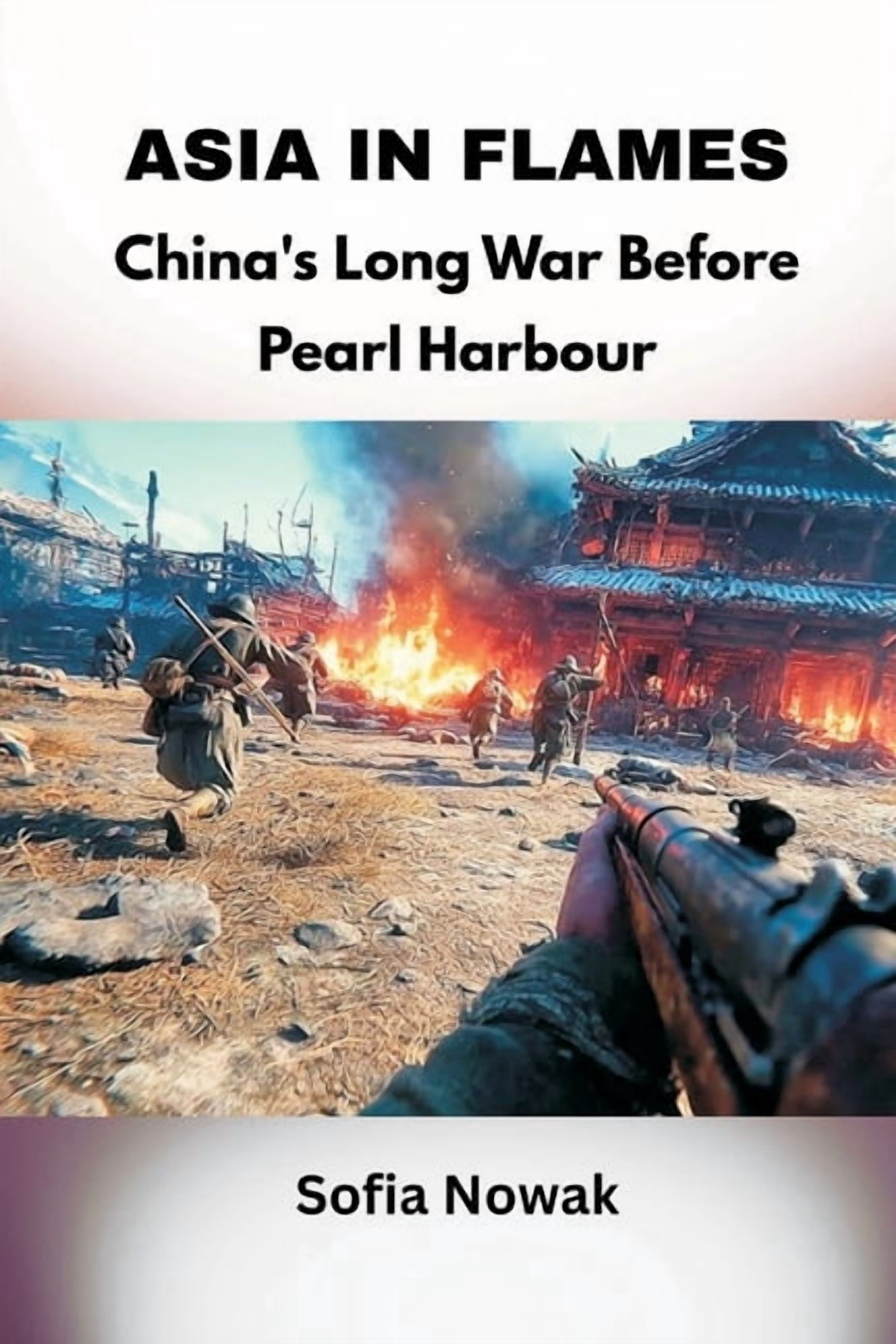 Asia in Flames: China's Long War Before Pearl Harbour, (Paperback)