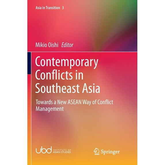 Asia in Transition Contemporary Conflicts in Southeast Asia: Towards a New ASEAN Way of Conflict Management, Book 3, (Paperback)