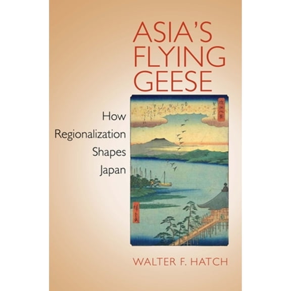 Pre-Owned Asia's Flying Geese (Paperback 9780801476471) by Walter F Hatch