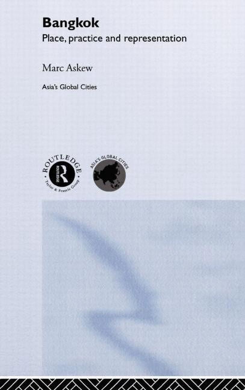 Asia's Transformations/Asia's Great Citi Bangkok: Place, Practice and ...
