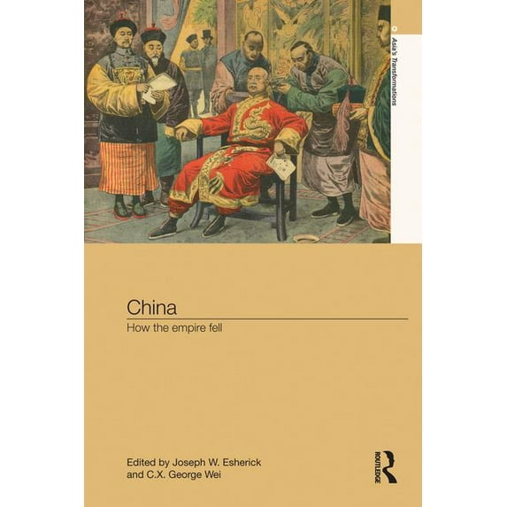 Asia's Transformations China: How the Empire Fell, (Paperback)