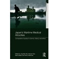 thumbnail image 1 of Asia's Transformations Japan's Wartime Medical Atrocities: Comparative Inquiries in Science, History, and Ethics, (Paperback), 1 of 1