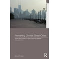 thumbnail image 1 of Asia's Transformations Remaking China's Great Cities: Space and Culture in Urban Housing, Renewal, and Expansion, (Hardcover), 1 of 1