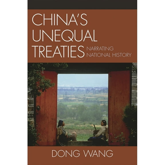 Asiaworld China's Unequal Treaties: Narrating National History, (Hardcover)