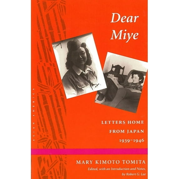 Asian America: Dear Miye : Letters Home From Japan 1939-1946 (Paperback)
