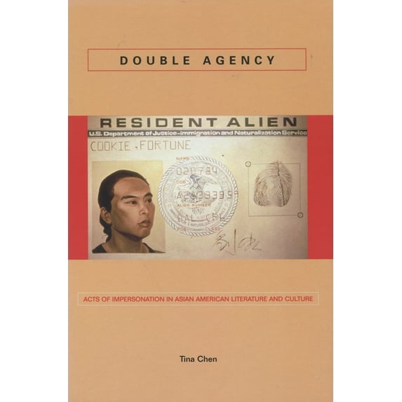 Asian America Double Agency: Acts of Impersonation in Asian American Literature and Culture, (Hardcover)