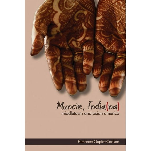 Asian American Experience Muncie, India(na): Middletown and Asian America, (Paperback)