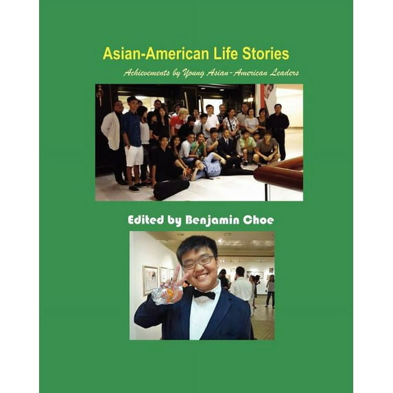 Asian-American Life Stories: Achievements by Young Asian-American Leaders (Paperback)