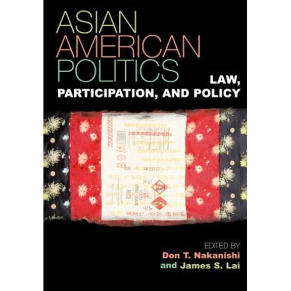Pre-Owned Asian American Politics: Law, Participation, and Policy (Paperback) by Harold Brackman, Edward T Chang, Elaine L Chao