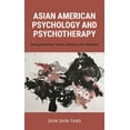 thumbnail image 1 of Asian American Psychology and Psychotherapy: Intergenerational Trauma, Betrayal, and Liberation, (Hardcover), 1 of 1