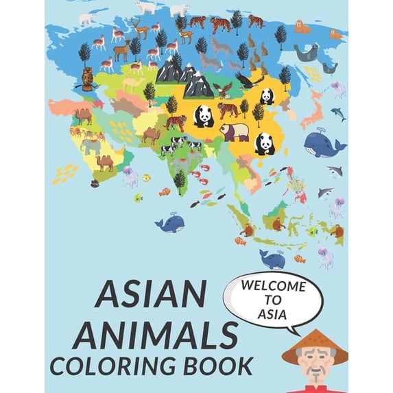 Asian Animals Coloring Book: Cute Asian Animals Coloring Pages for Kids Fun Continental Asian Perfect Gift For Children , (Paperback)