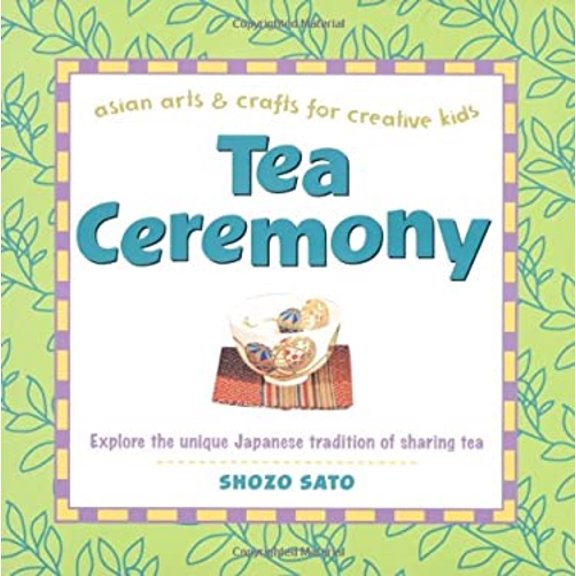 Pre-Owned Tea Ceremony: Explore the Unique Japanese Tradition of Sharing Tea (Hardcover) 0804835004 9780804835008