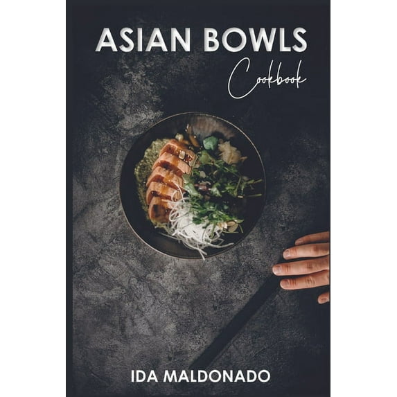 Asian Bowls Cookbook Paperback 3986533745 9783986533748 Ida Maldonato