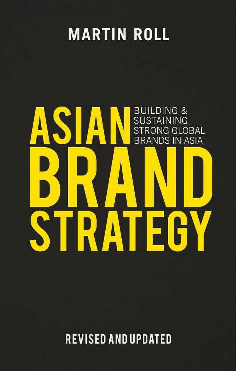 Asian Brand Strategy (Revised and Updated): Building and Sustaining Strong Global Brands in Asia, (Hardcover)